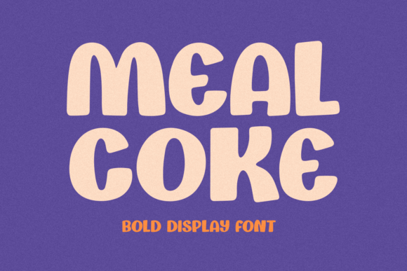 Mealcoke: A Modern Whimsical Display Font for Editorial Design