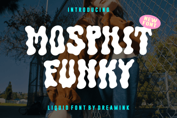 Mosphit Funky: A Playful Liquid Display Font for Campaign Energy