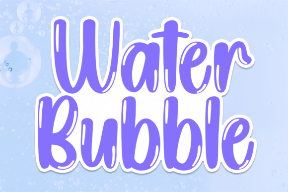 Water Bubble Font for Youthful, Joyful Branding